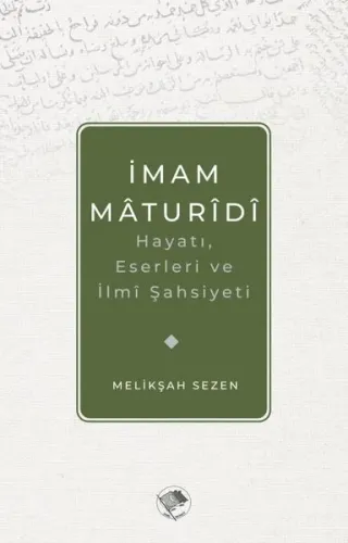 İmam Maturidi: Hayatı, Eserleri ve İlmi Şahsiyeti