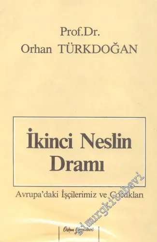 İkinci Neslin Dramı: Avrupa'daki İşçilerimiz ve Çocukları  -