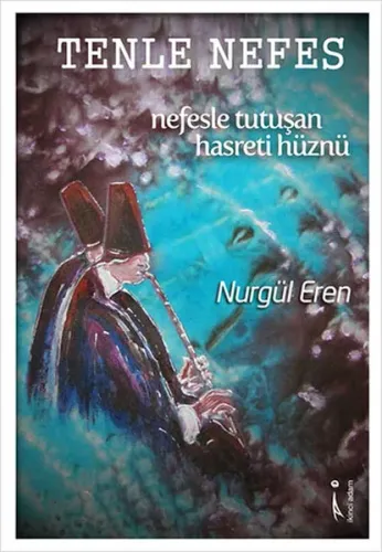 Tenle Nefes : Nefesle Tutuşan Hasreti Hüznü