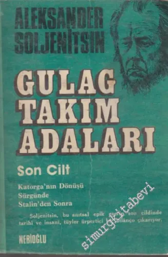 Gulag Takım Adaları Son Cilt Katorga'nın Dönüşü, Sürgünde, Stalin'den Sonra -