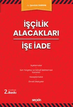 İşçilik Alacakları - İşe İade