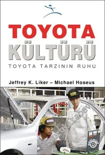 Toyota Kültürü: Toyota Tarzının Ruhu CİLTLİ -