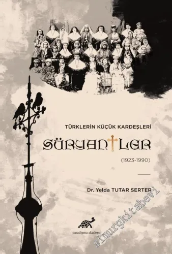 Türklerin Küçük Kardeşleri Süryaniler (1923-1990) -         2020