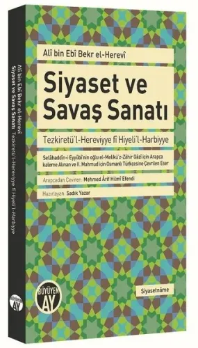 Ali Bin Ebi Bekr el-Herevi Siyaset ve Savaş Sanatı; Selâhaddîn-i Eyyûbî'nin oğlu el-Melikü'z-Zâhir Gâzî için Arapça Kaleme Alınan ve II. Mahmud için Osm