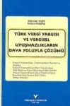 Türk Vergi Yargısı ve Vergisel Uyuşmazlıkların Dava Yoluyla Çözümü