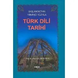 Başlangıçtan Yirminci Yüzyıla Türk Dili Tarihi Ahmet B. Ercilasun