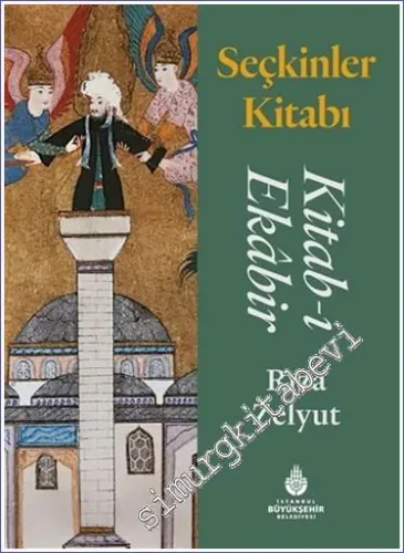 Seçkinler Kitabı = Kitab-ı Ekabir  CİLTLİ -         2022