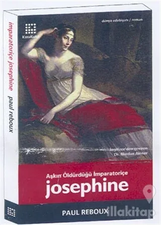 Josephine Aşkın Öldürdüğü İmparatoriçe
