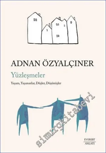 Yüzleşmeler: Yaşam Yaşananlar Düşler Düşünüşler - 2023