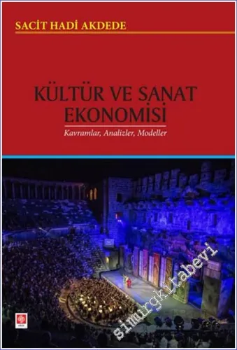 Kültür ve Sanat Ekonomisi : Kavramlar Analizler Modeller -
