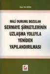 Mali Durumu Bozulan Sermaye Şirketlerinin Uzlaşma Yoluyla Yeniden Yapılandırılması
