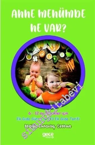 Anne Menümde Ne Var : 6 - 12 Ay Bebekler İçin - Ek Gıda Süreci - 133 Ek Gıda Tarifi -         2020