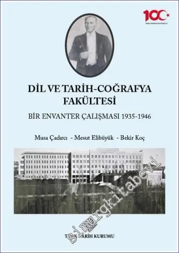 Dil ve Tarih - Coğrafya Fakültesi Bir Envanter Çalışması 1935 - 1946 -         2023