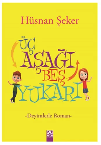 Üç Aşağı Beş Yukarı; Deyimlerle Roman