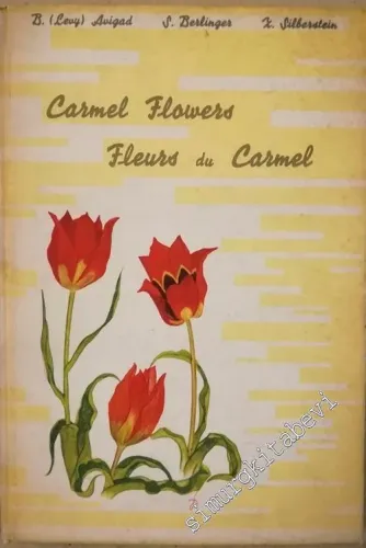 Carmel Flowers : Thirty Two Wild Flowers = Fleurs du Carmel : Trente Deux Fleurs des Champs -        1966