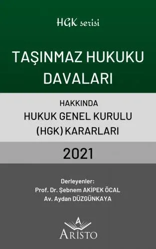 Taşınmaz Hukuku Davaları Hakkında Hukuk Genel Kurulu Kararları 2021