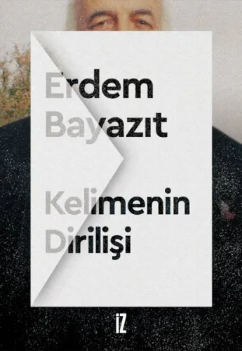 Kelimenin Dirilişi | Erdem Bayazıt | İz Yayıncılık