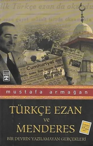 Türkçe Ezan ve Menderes - Bir Devrin Yazılmayan Gerçekleri