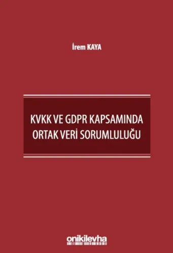KVKK ve GDPR Kapsamında Ortak Veri Sorumluluğu
