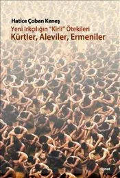 Yeni Irkçılığın Kirli Ötekileri: Kürtler, Aleviler, Ermeniler