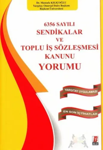 6356 Sayılı Sendikalar Ve Toplu İş Sözleşmesi Kanunu Yorumu