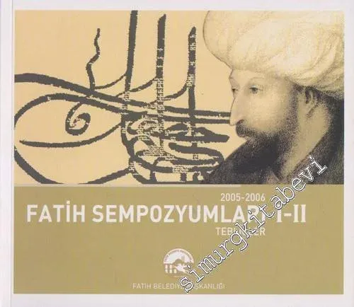 2005 - 2006 Fatih Sempozyumları 1 - 2: Tebliğler -