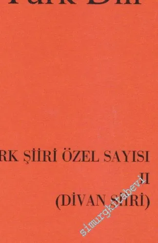 Türk Dili Dergisi Türk Şiiri Özel Sayısı 2: Divan Şiiri - Sayı: 415 - 416 - 417  Cilt: LII  Yıl: 36  Temmuz - Ağustos - Eylül 1986