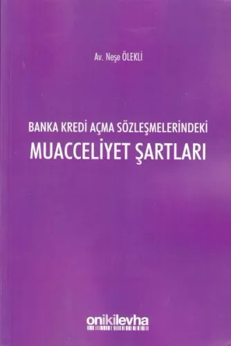 Banka Kredi Açma Sözleşmelerindeki Muacceliyet Şartları