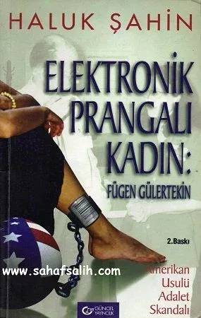 Elektronik Prangalı Kadın: Fügen Gülertekin