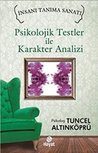 Psikolojik Testler ile Karakter Analizi; İnsanı Tanıma Sanatı