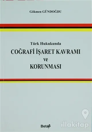 Türk Hukukunda Coğrafi İşaret Kavramı ve Korunması