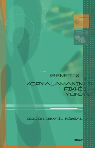 Genetik Kopyalamanın Fıkhî Yönü