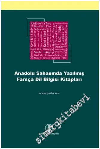 Anadolu Sahasında Yazılmış Farsça Dil Bilgisi Kitapları -         2022