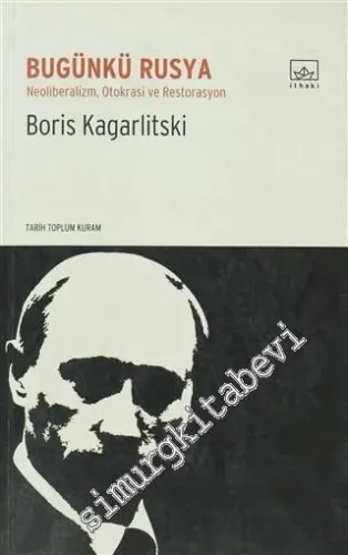 Bugünkü Rusya: Neoliberalizm, Otokrasi ve Restorasyon -