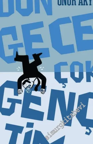 Dün Gece Çok Gençtim