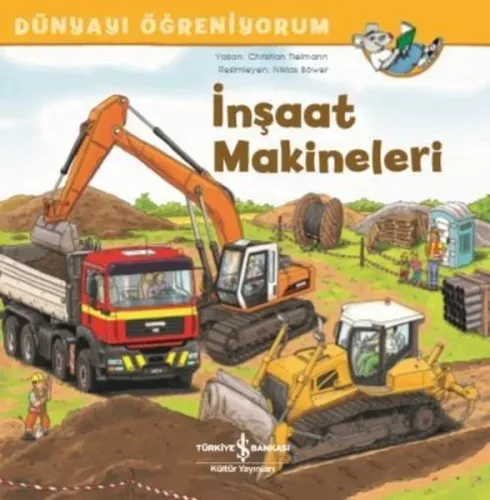 İnşaat Makineleri-Dünyayı Öğreniyorum