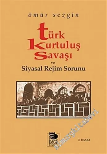 Türk Kurtuluş Savaşı ve Siyasal Rejim Sorunu -         2005