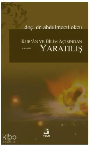 Kur’ân ve Bilim Açısından Yaratılış