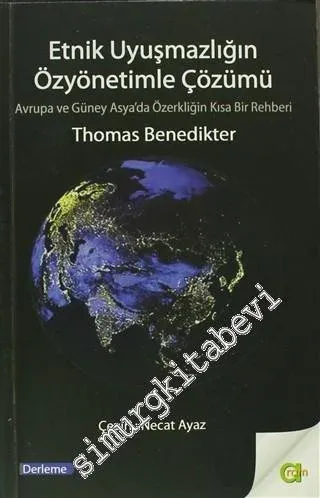 Etnik Uyuşmazlığın Özyönetimle Çözümü: Avrupa ve Güney Asya'da Özerkliğin Kısa Bir Rehberi -         2013