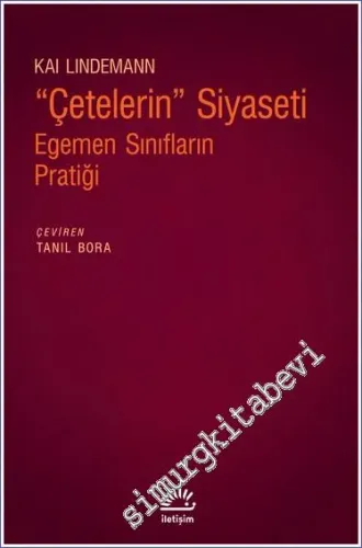 Çetelerin Siyaseti - Egemen Sınıfların Pratiği -