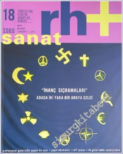 Rh+ Sanat: Türkiye'nin Plastik Sanatlar Dergisi - Sayı: 18      Mayıs 2005