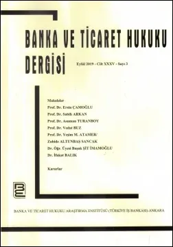 Banka ve Ticaret Hukuku Dergisi (Cilt 35, Sayı 3, Eylül 2019)