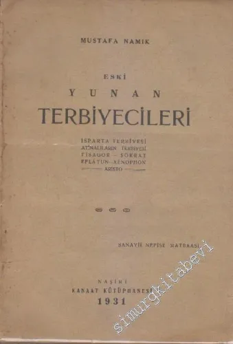 Eski Yunan Terbiyecileri: İsparta Terbiyesi, Atinalıların Terbiyesi, Fisagor, Sokrat, Eflatun, Xenophon, Aristo -        1931