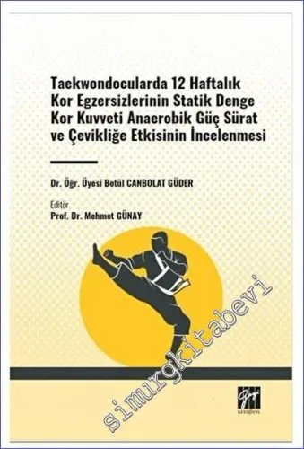 Taekwondocularda 12 Haftalık Kor Egzersizlerinin Statik Denge Kor Kuvveti Anaerobik Güç Sürat ve Çevikliğe Etkisinin İncelenmesi -         2023