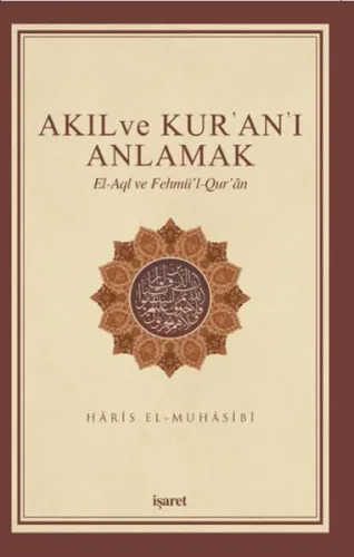 Akıl ve Kur'an'ı Anlamak; El-Aql ve Fehmü'l-Qur'an