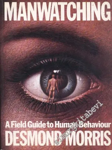 Manwatching A Field Guide To Human Behaviour -