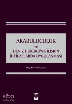 Arabuluculuk ve Deniz Hukukuna İlişkin İhtilaflarda Uygulanması