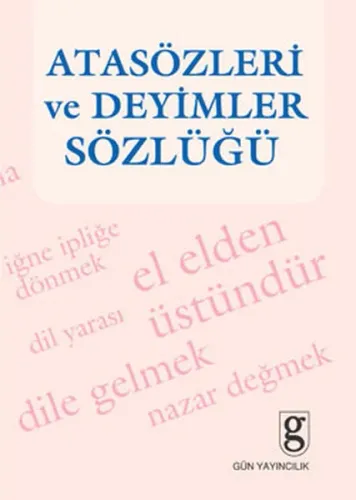 Atasözleri ve Deyimler Sözlüğü