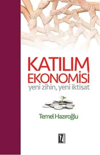 Katılım Ekonomisi; Yeni Zihin Yeni İktisat