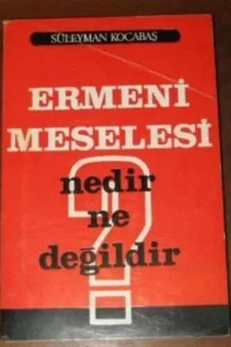Ermeni Meselesi Nedir Ne Değildir